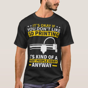 3D Printing Geek Saying For Men Women 3D Printer W T-Shirt