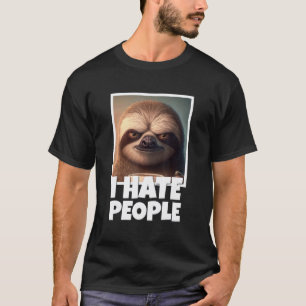 3D Realistic Sloth Morning Muffel Coffee i Hate pe T-Shirt
