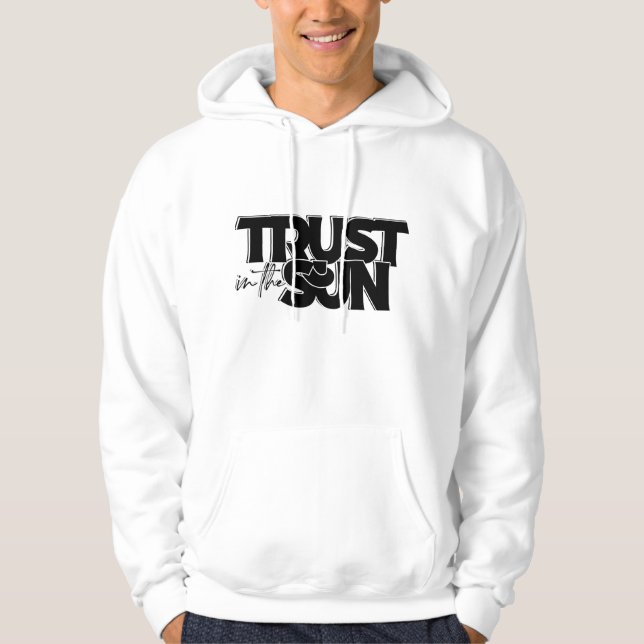 3D Trust In The Sun Hoodie (Front)