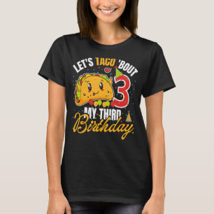 3rd birthday Taco Tuesday Tacos Let's Taco bout My T-Shirt