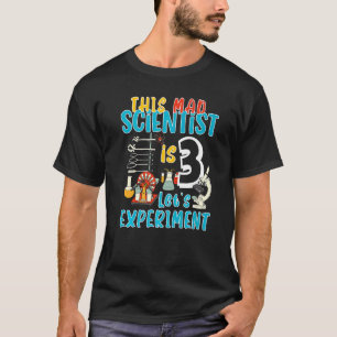 3rd Birthday This Mad Scientist Is 3 Let's Experim T-Shirt