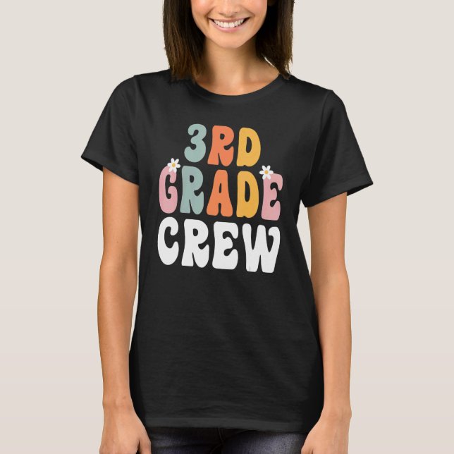 3rd Grade Crew Retro Groovy Teacher Happy 1st Day  T-Shirt (Front)