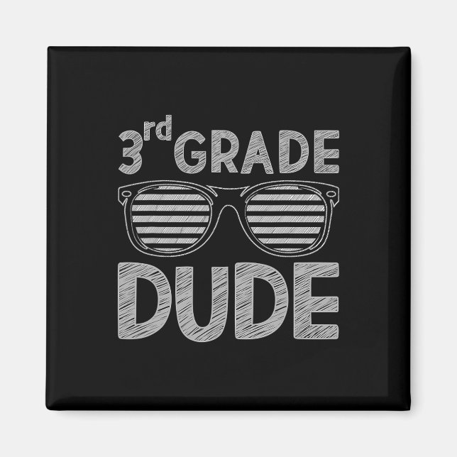 3rd Grade Dude Third Grade Teachers Students Ck To Magnet (Front)