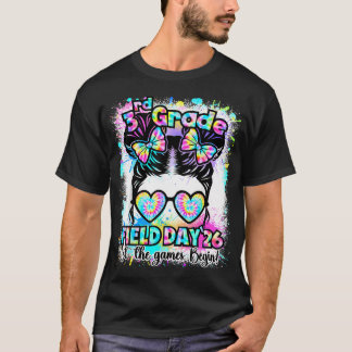 3Rd Grade Field Day 2026 Game Begin Messy Bun T-Shirt