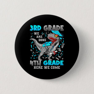 3rd Grade Graduation Dinosaur T-rex 4th Grade Here 6 Cm Round Badge