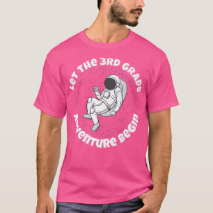 3rd Grade Let The Adventure Begin Outer Space Astr T-Shirt