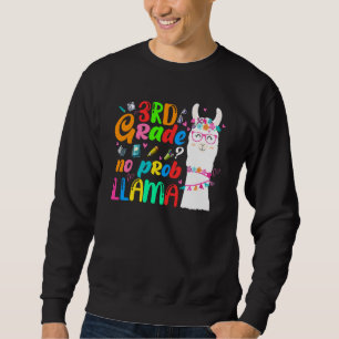 3rd Grade No Prob Llama Teacher Student First Day  Sweatshirt