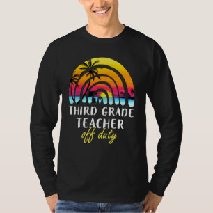3rd Grade Teacher Off Duty Beach Sunset Rainbow Te T-Shirt