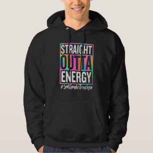 3rd Grade Teacher Straight Outta Energy Teacher Li Hoodie