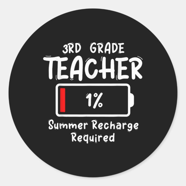 3rd-grade Teacher Summer Recharge Required Last Da Classic Round Sticker (Front)