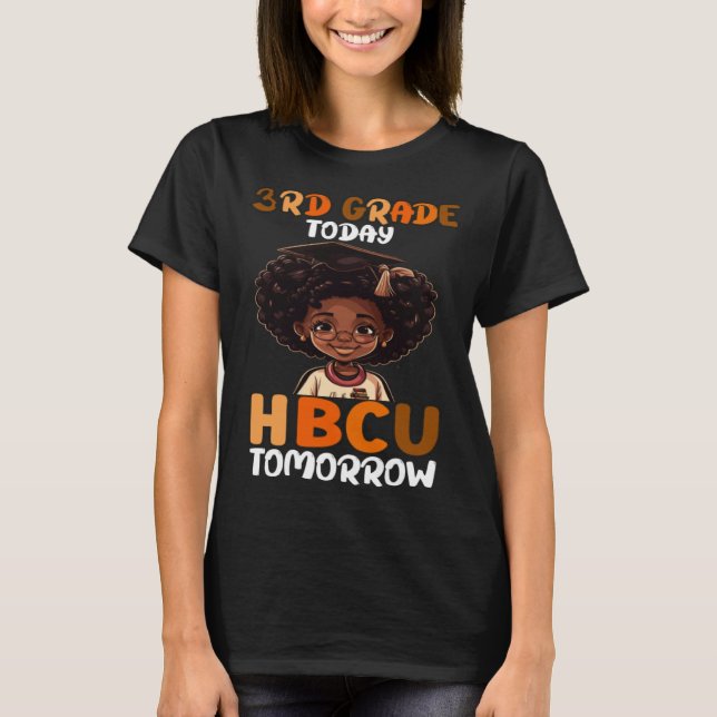 3rd Grade Today HBCU Tomorrow College Graduate Gra T-Shirt (Front)