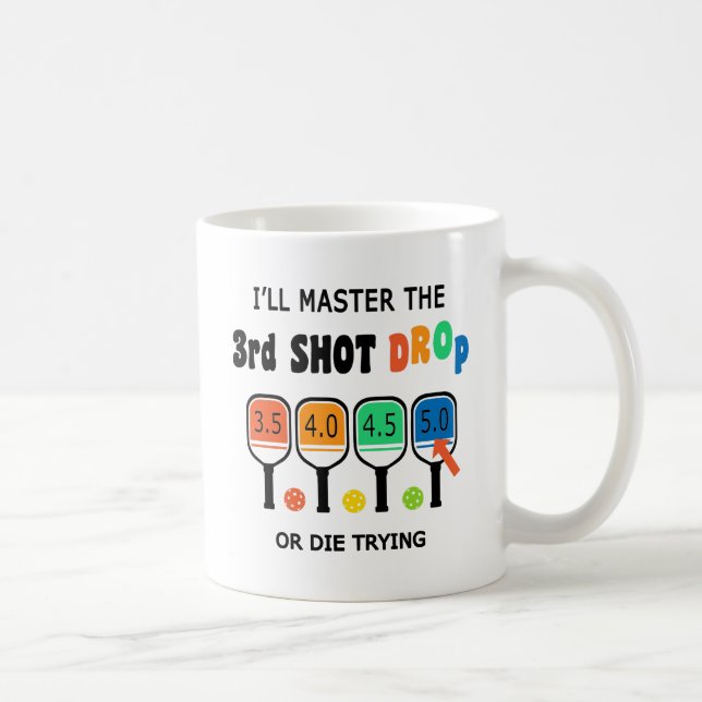3rd Shot Drop Funny Pickleball Coffee Mug (Right)