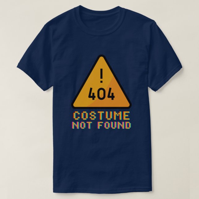 404 Costume Not Found Funny T-Shirt (Design Front)