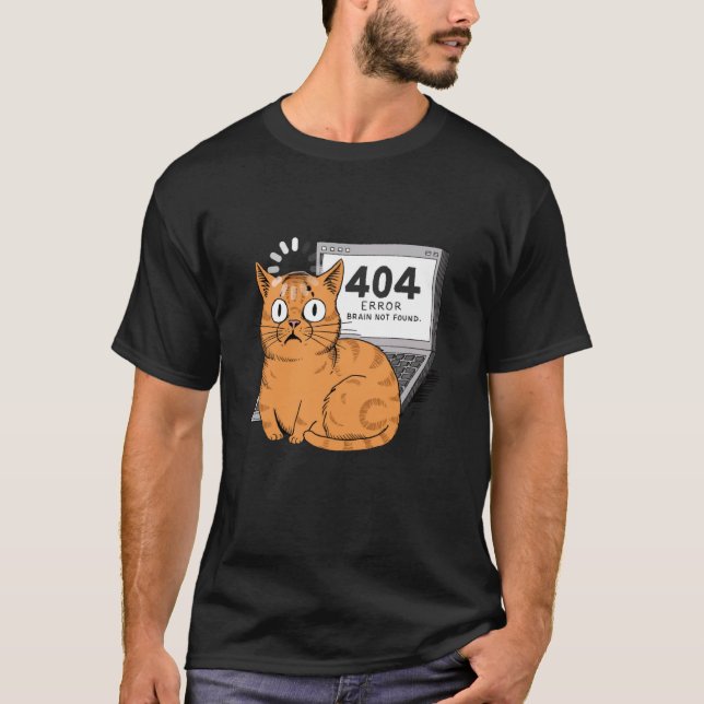 404 Error Brain Not Found Funny Programmer Coder C T-Shirt (Front)