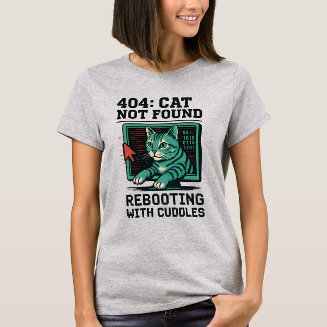 404 Error Cat Not Found Rebooting Cuddles Tech Cat T-Shirt (Front)