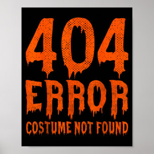 404 Error Costume Not Found Funny Halloween Poster