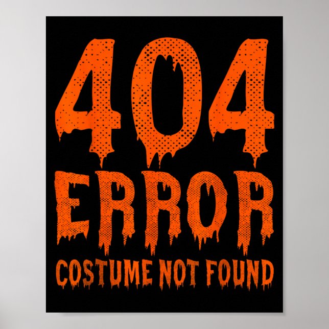404 Error Costume Not Found Funny Halloween Poster (Front)