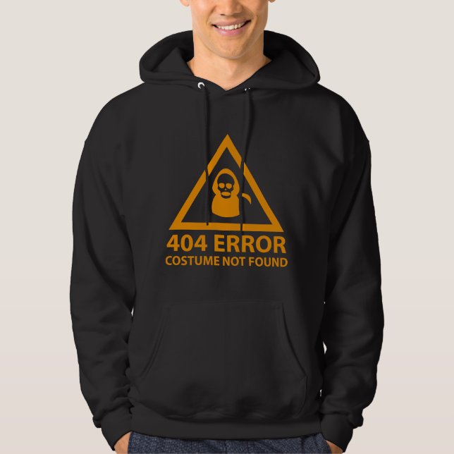 404 Error : Costume Not Found Hoodie (Front)