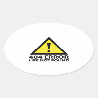 404 Error : Life Not Found