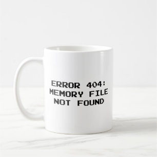 404 Error : Memory File Not Found Coffee Mug