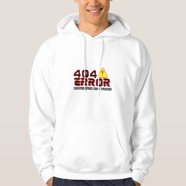 404 Error – Motivation Not Found Hoodie (Front)