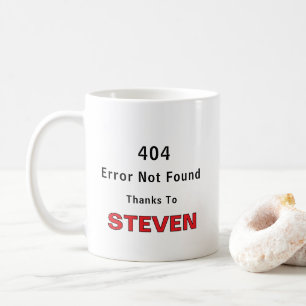 404 Error Not Found Thanks To Custom Name Coffee Mug