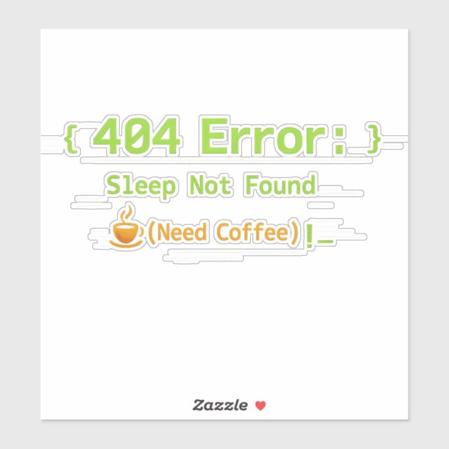 404 Error: Sleep Not Found (Need Coffee) -  (Sheet)