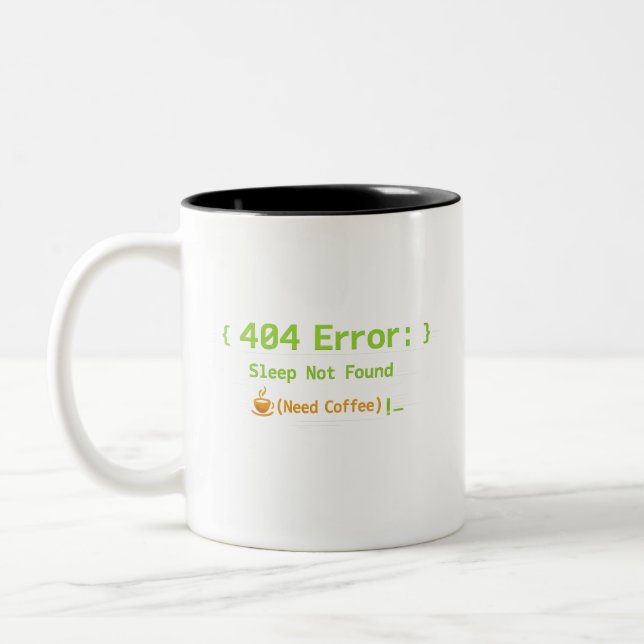 404 Error: Sleep Not Found (Need Coffee) -  Two-Tone Coffee Mug (Left)