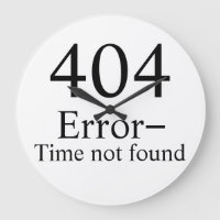 404 Error - Time Not Found geek clock