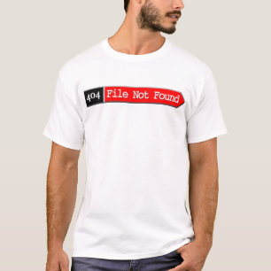 404 - File Not Found T-Shirt