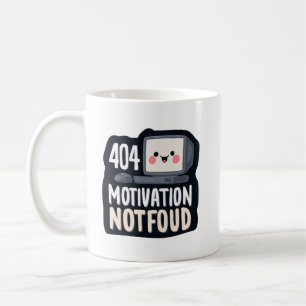 404 Motivation Not Found – Cute Lazy Day Coffee Mug