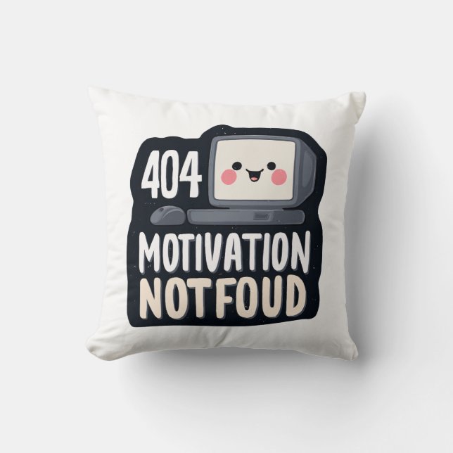 404 Motivation Not Found – Cute Lazy Day Cushion (Front)