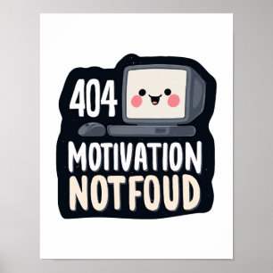 404 Motivation Not Found – Cute Lazy Day Poster