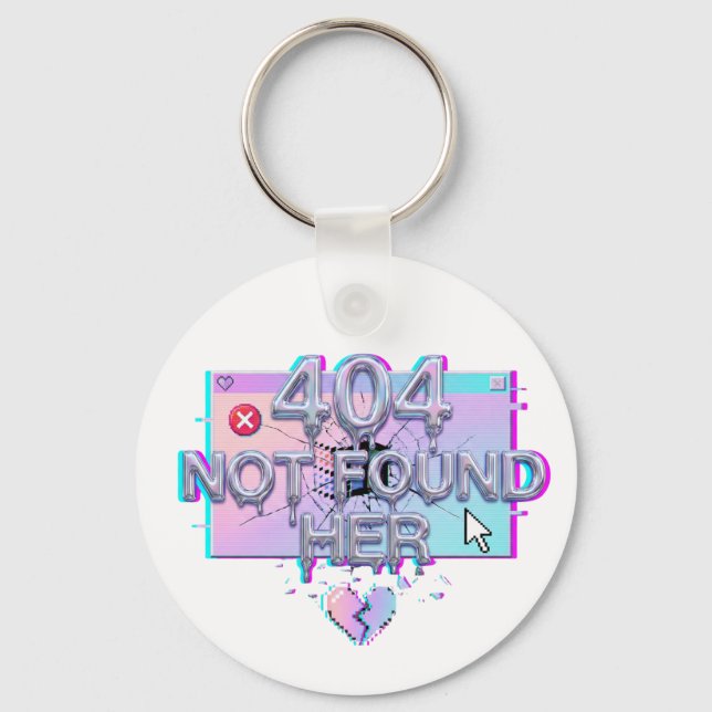 404 Not Found Her Y2K Glitch Funny Breakup Single  Key Ring (Front)