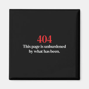 404 This Page Is Unburdened By What Has Been Trump Magnet