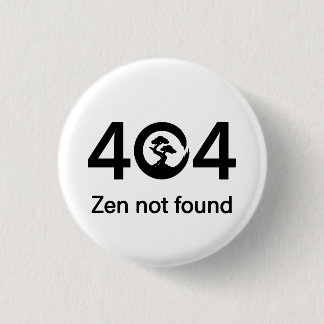 404 - Zen not found 3 Cm Round Badge