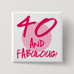 40 And Fabulous 15 Cm Square Badge