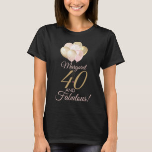 40 and Fabulous 40th Birthday Glitter Balloon T-Shirt