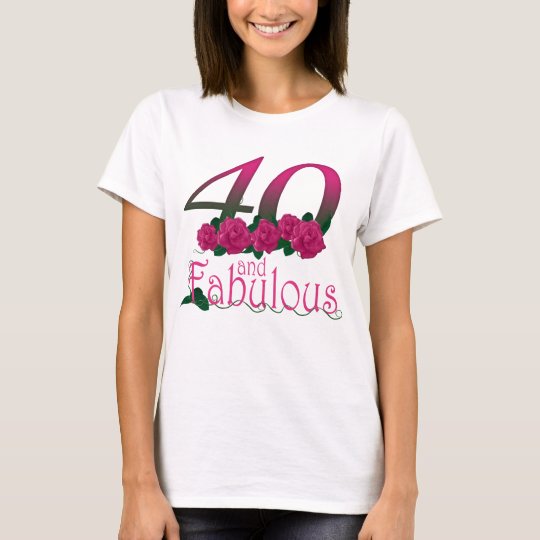 40 and fabulous 40th birthday T-shirt
