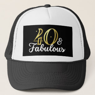 40 And Fabulous 40Th Birthday Trucker Hat