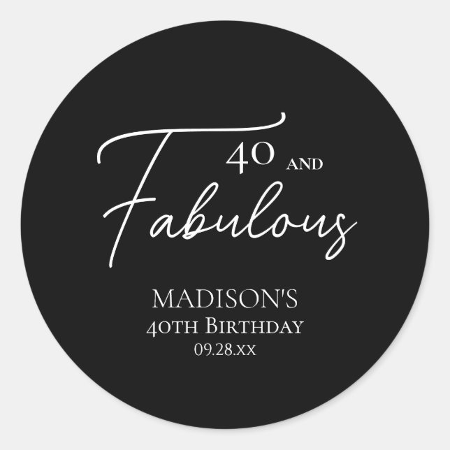 40 and Fabulous 40th Black & White Birthday Classic Round Sticker (Front)
