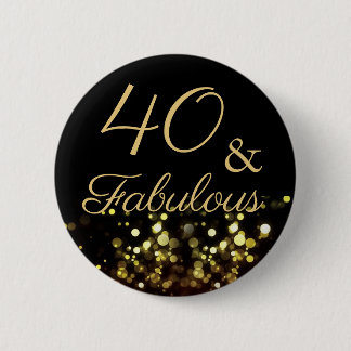 40 and Fabulous Birthday 6 Cm Round Badge