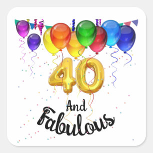 40 and fabulous birthday balloons square sticker