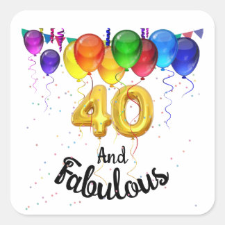 40 and fabulous birthday balloons  square sticker