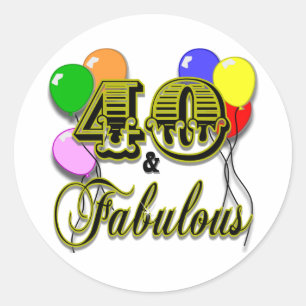 40 and Fabulous Birthday Gifts and Apparel Classic Round Sticker