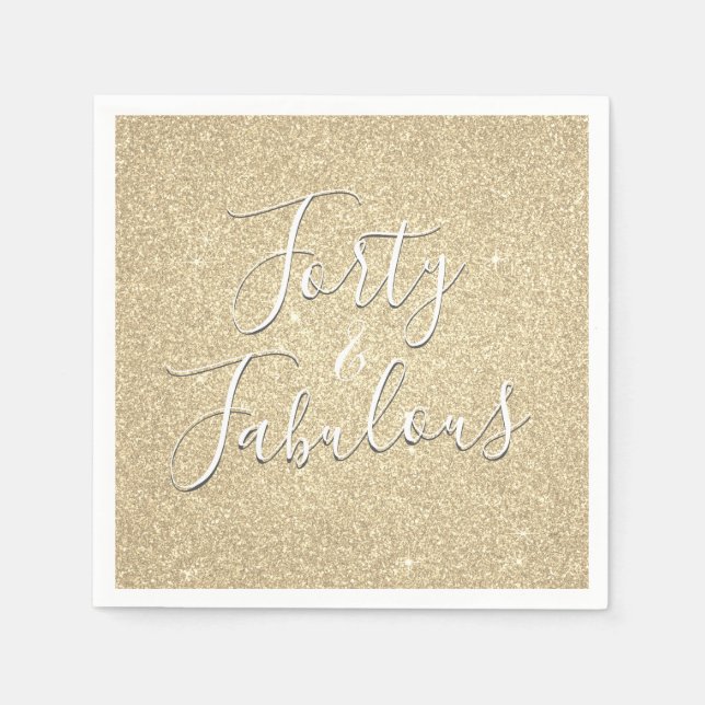 40 and Fabulous Birthday Gold Glitter Napkin (Front)