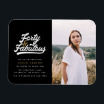 40 and fabulous birthday party photo invitation magnet<br><div class="desc">Celebrate your 40th birthday in style with these black and white forty and fabulous birthday party photo invitations. A retro script text and bold graphics. Part of a collection.</div>