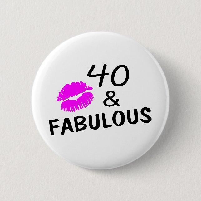 40 and Fabulous (Black and Pink) 6 Cm Round Badge (Front)