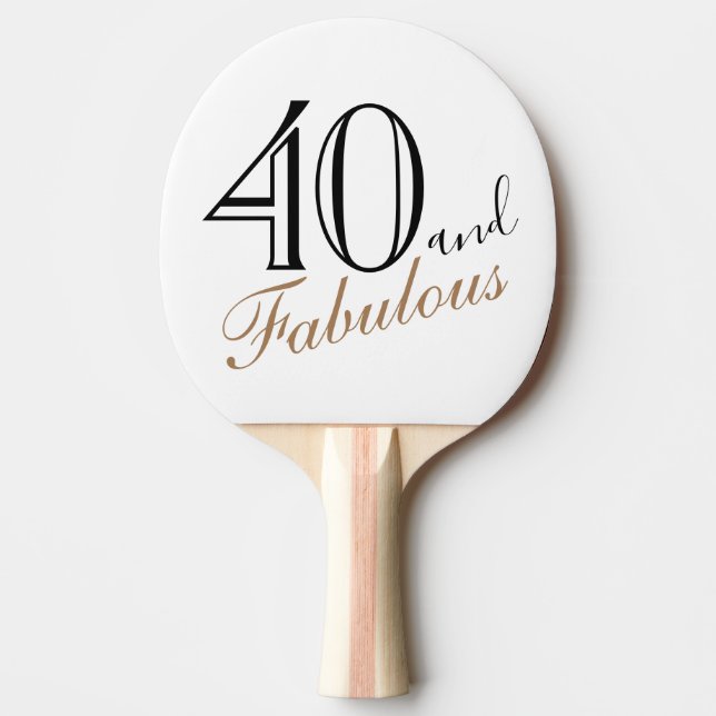 40 and Fabulous Elegant Script 40th Birthday Ping Pong Paddle (Front)