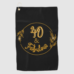 40 and Fabulous  Golf Towel